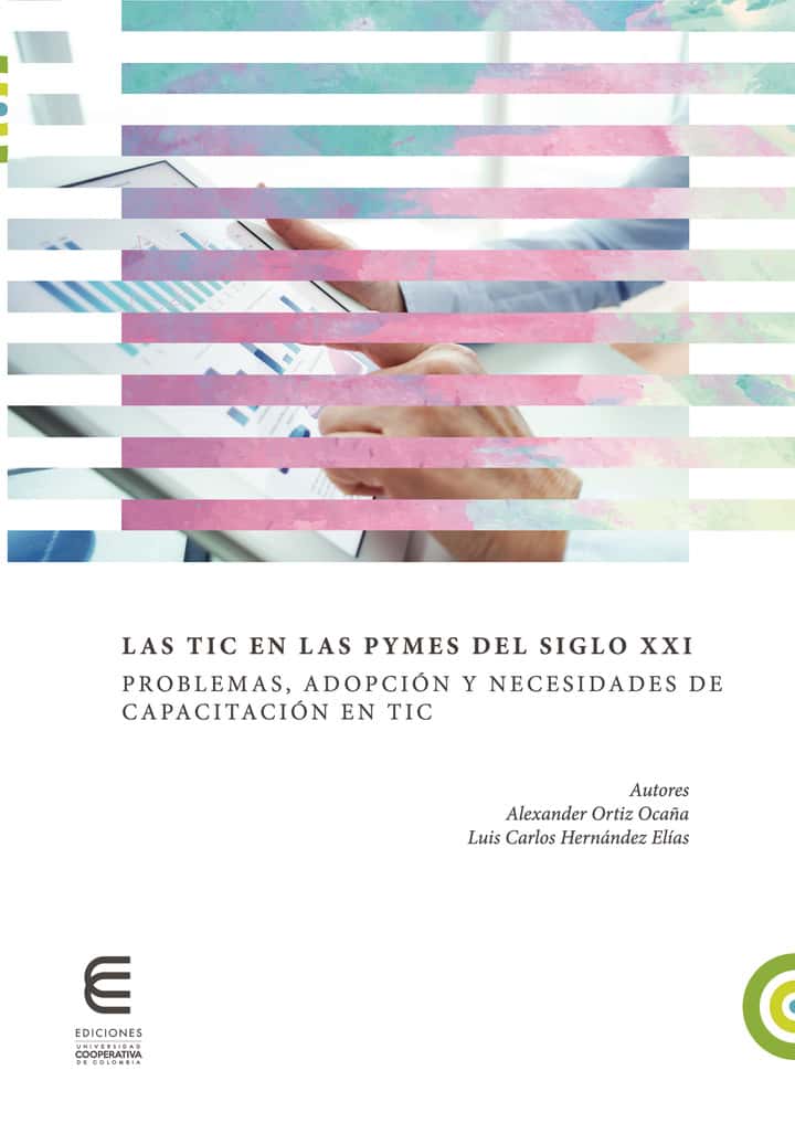 Las TIC en las PYMES del siglo XXI. Problemas, adopción y necesidades de capacitación en TIC