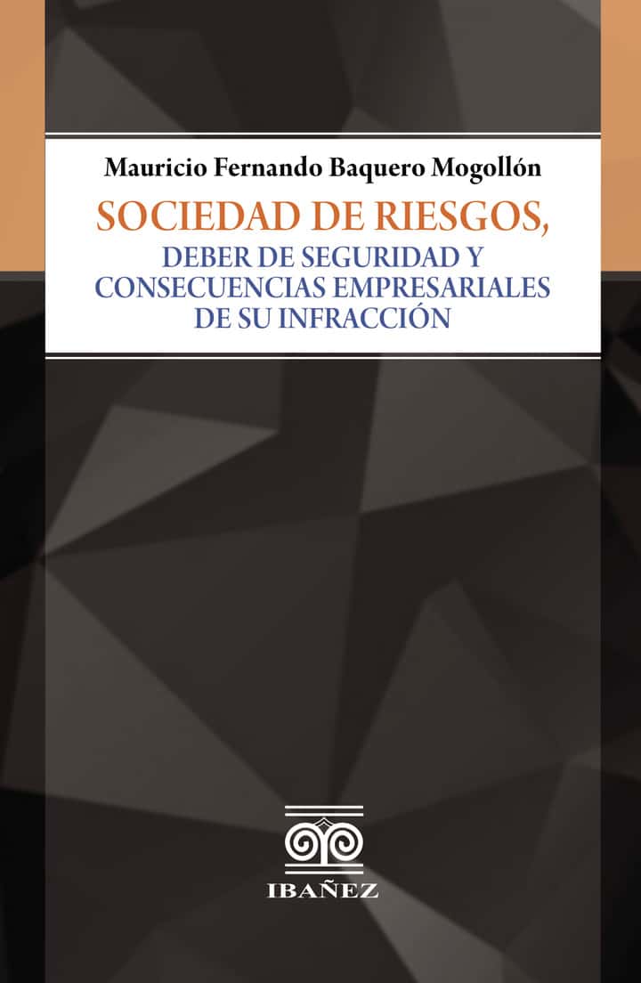 Sociedad de riesgos, deber de seguridad y consecuencias empresariales de su infracción