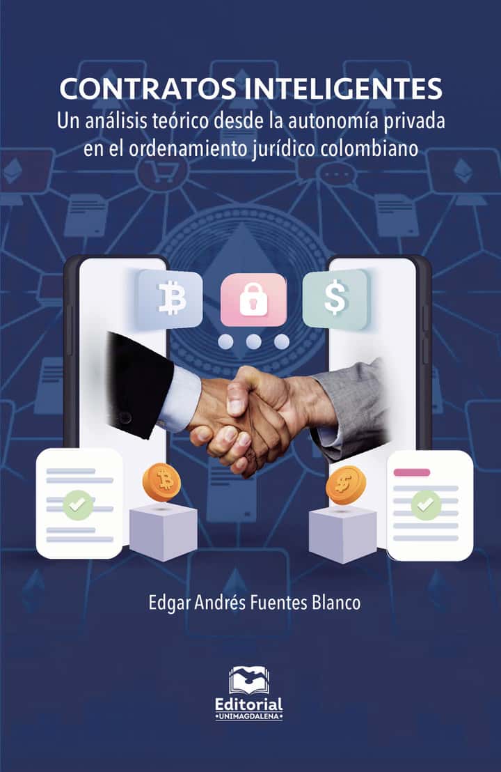 Contratos inteligentes: Un análisis teórico desde la autonomía privada en el ordenamiento jurídico colombiano