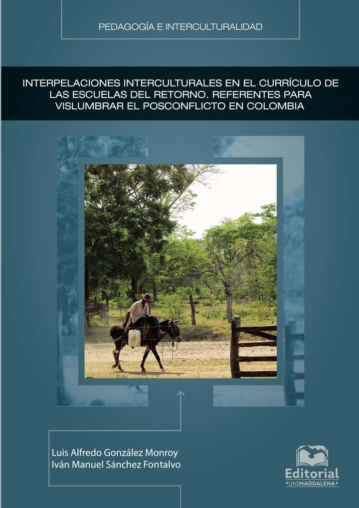 Interpelaciones interculturales en el currículo de las escuelas del retorno: Referencias para vislumbrar el posconflicto en Colombia