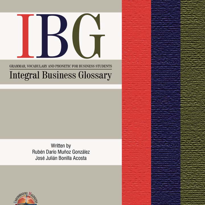IBG. Integral Business Glossary: Grammar, vocabulary and phonetic for business students
