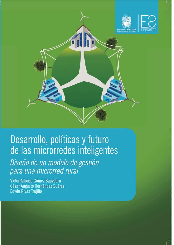 Desarrollo, políticas y futuro de las microrredes inteligentes: Diseño de un modelo de gestión para una microrred rural