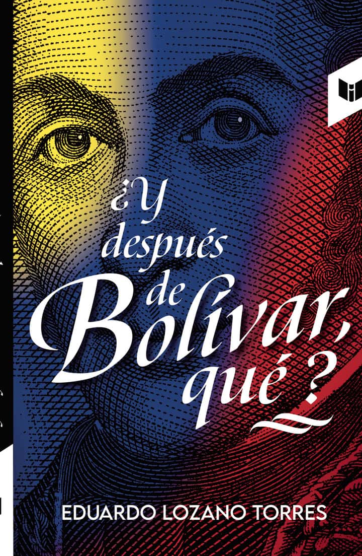 ¿Y después de Bolívar, qué?