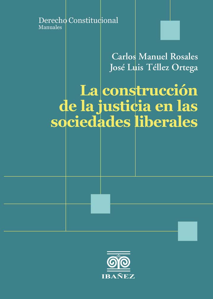 La construcción de la justicia en las sociedades liberales