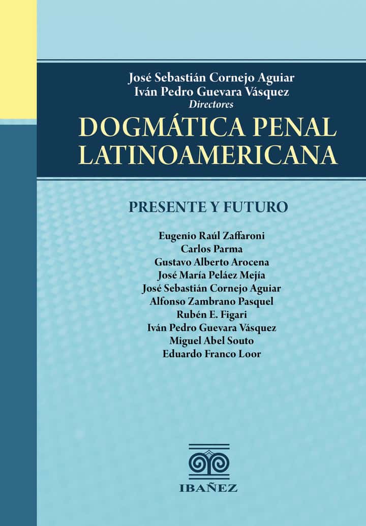 Dogmática penal latinoamericana: Presente y futuro