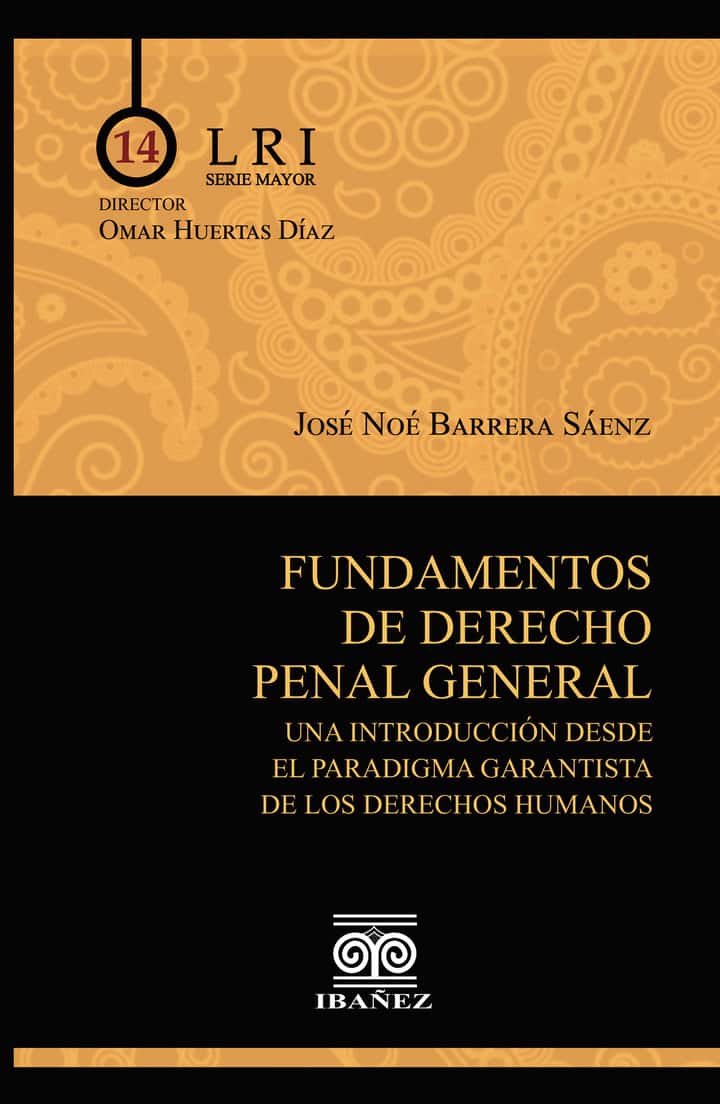 Fundamentos de derecho penal general: Una introducción desde el paradigma garantista de los derechos humanos