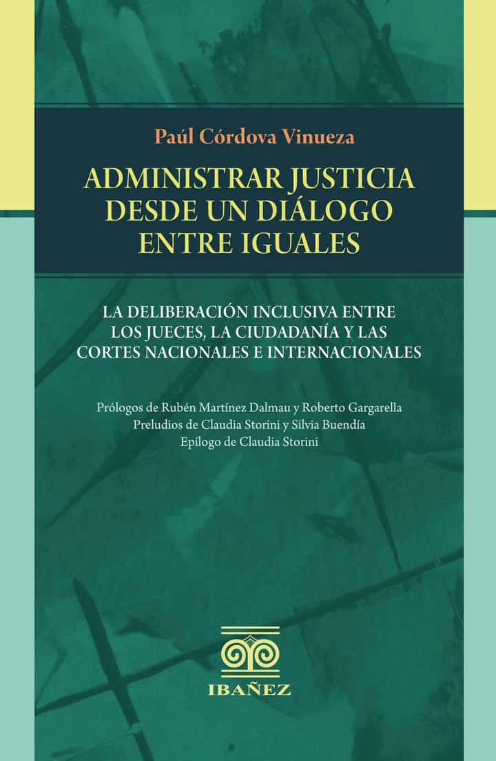 Administrar justicia desde un dialogo entre iguales: La deliberación inclusiva entre los jueces, la ciudadanía