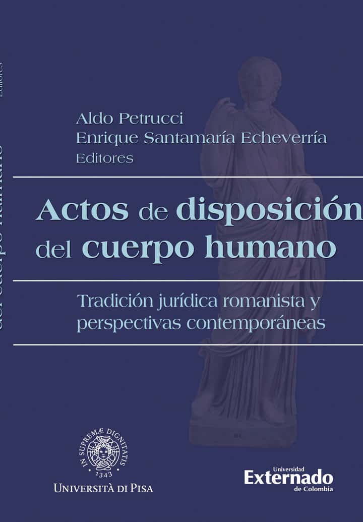 Actos de disposición del cuerpo humano: Tradición jurídica romanista y perspectivas contemporáneas