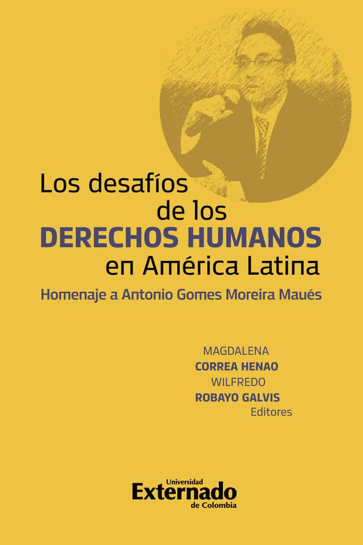 Los Desafios de los derechos humanos en América Latina.: Homenaje a Antonio Gomes Moreira Maués