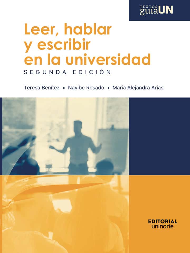 Leer, hablar y escribir en la universidad: Segunda edición
