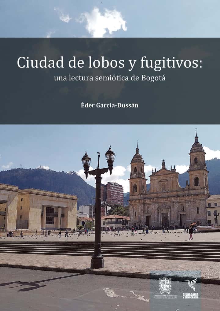 Ciudad de lobos y fugitivos: Una lectura semiótica de Bogotá