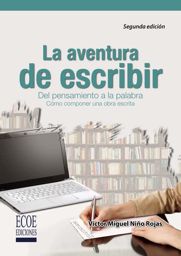 La aventura de escribir: Del pensamiento a la palabra