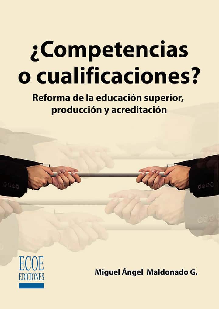 Competencias o cualificaciones: Retos de la educación superior, producción y acreditación