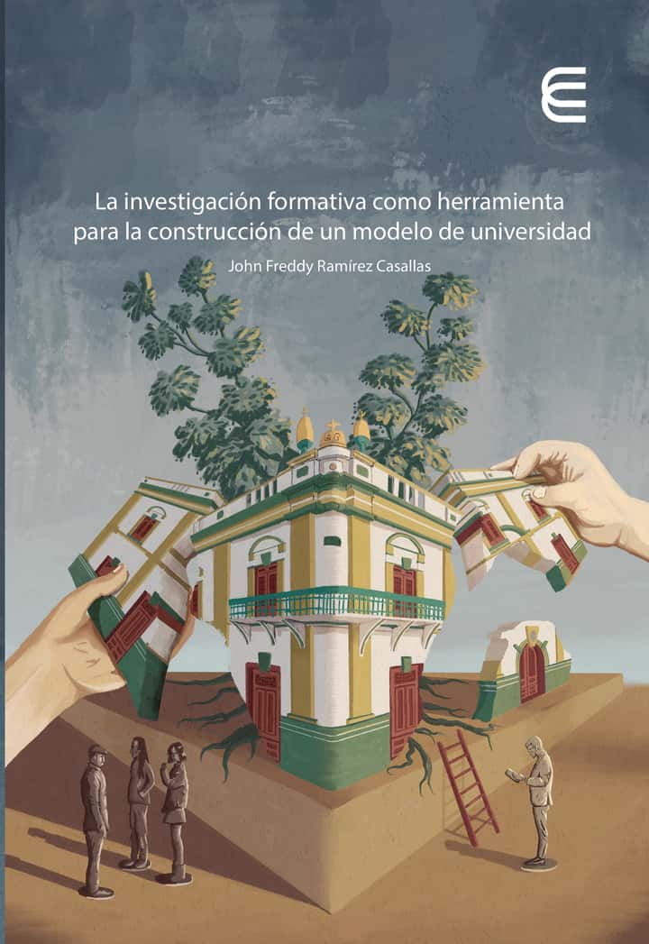 La investigación formativa como herramienta para la construcción de un modelo de universidad