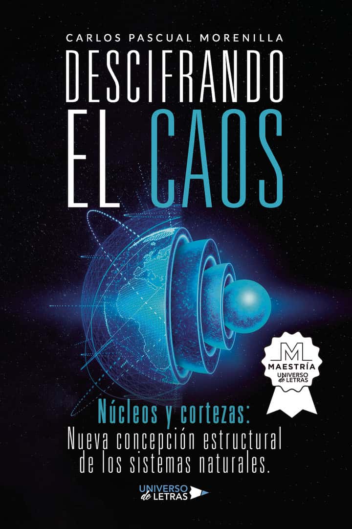 Descifrando el caos: Núcleos y cortezas: Nueva concepción estructural de los sistemas naturales.