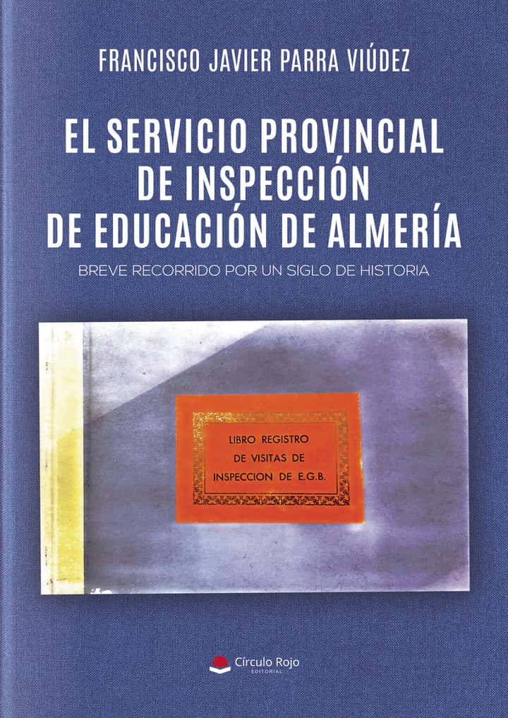 El servicio provincial de Inspección de Educación de Almería. Breve recorrido por un siglo de historia
