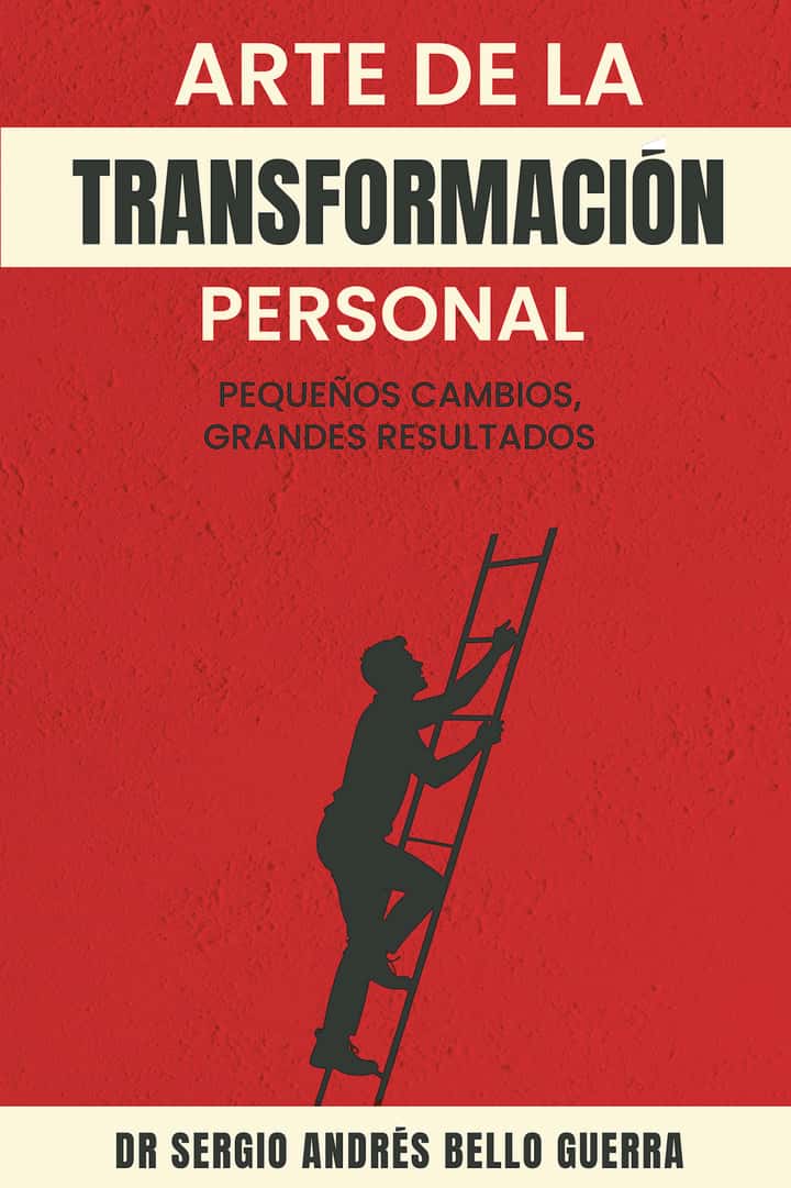 El Arte de la Transformación Personal: Pequeños Cambios, Grandes Resultados
