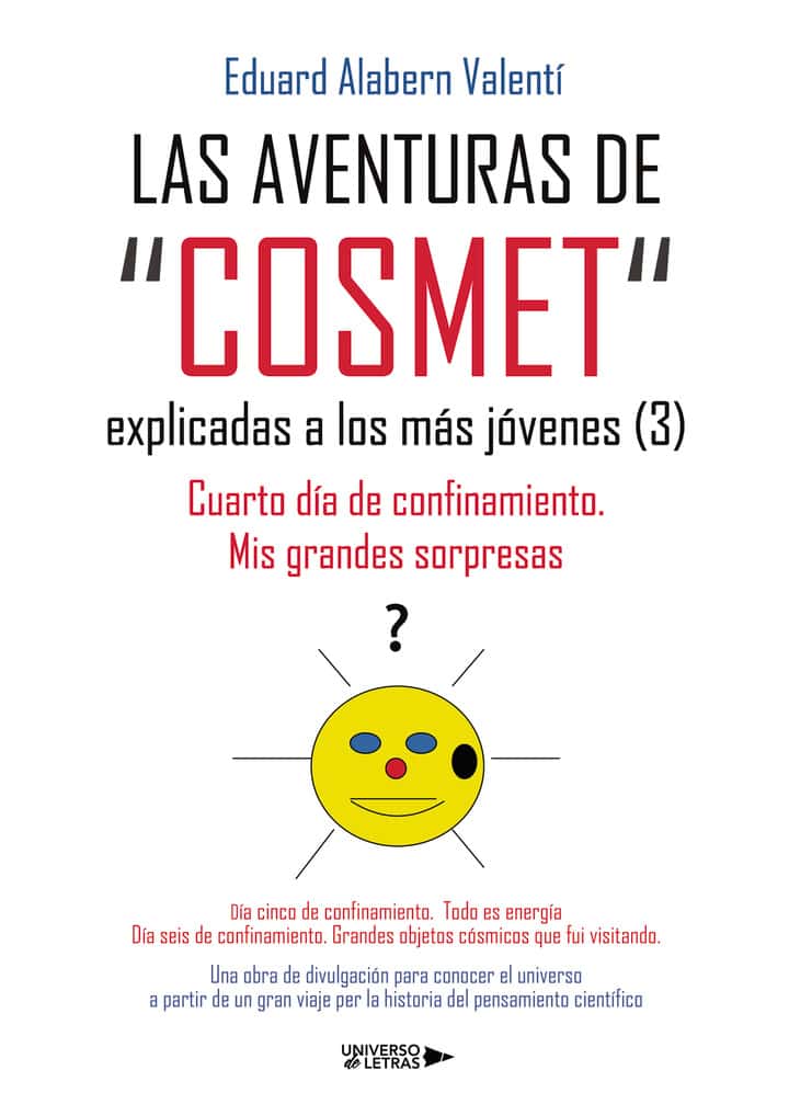 LAS AVENTURAS DE “COSMET” explicadas a los más jóvenes (3): Cuarto día de confinamiento. Mis grandes sorpresas