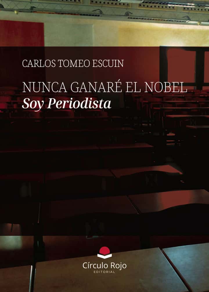 NUNCA GANARÉ EL NOBEL. Soy Periodista