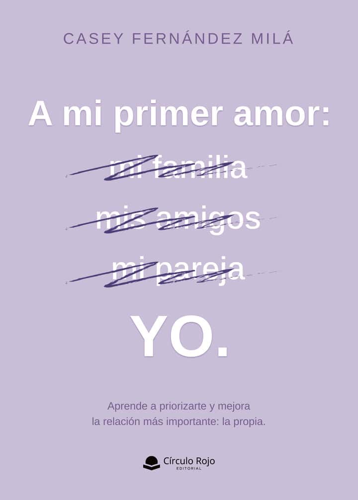 A mi primer amor: YO.