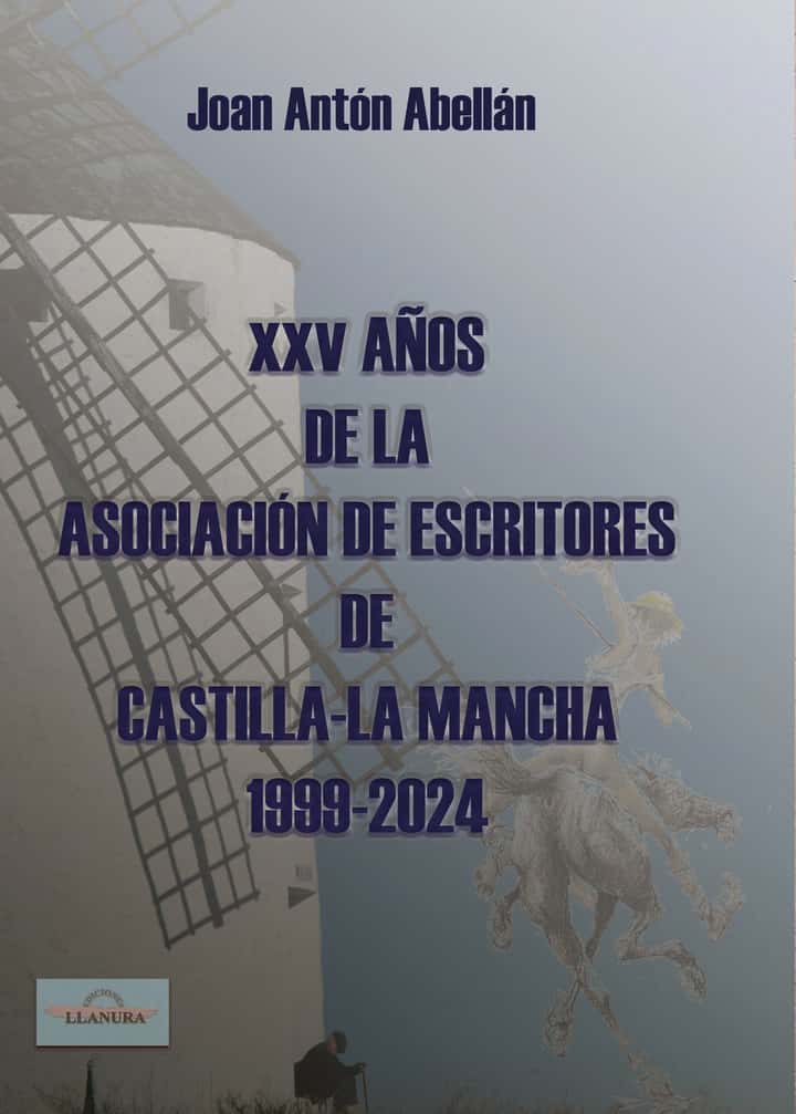 XXV Años de la Asociación de Escritores de Castillas - La Mancha 1999 - 2024