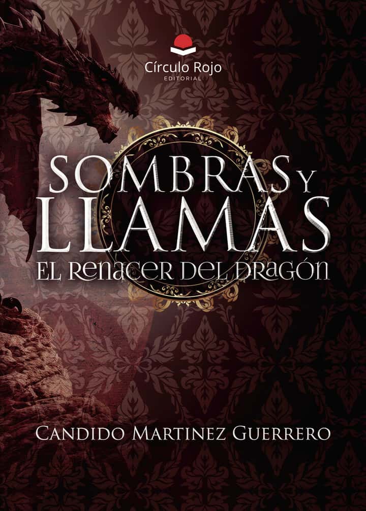 Sombras y Llamas. El Renacer del Dragón