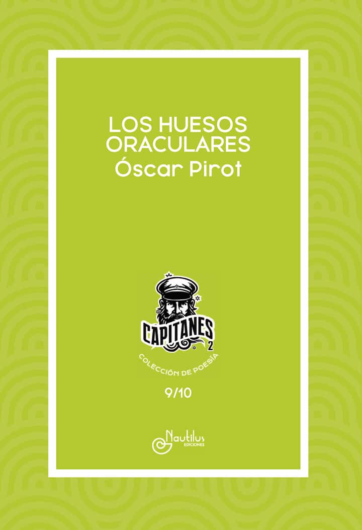 LOS HUESOS ORACULARES: Colección Capitanes