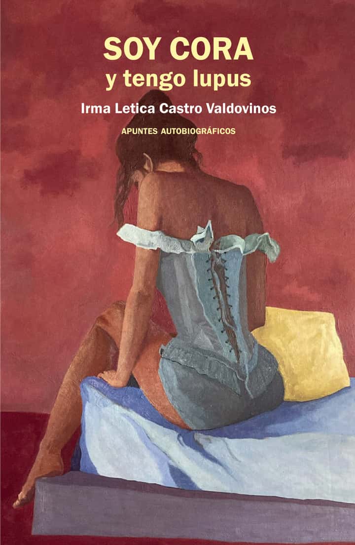 Soy Cora y tengo lupus: Apuntes autobiográficos