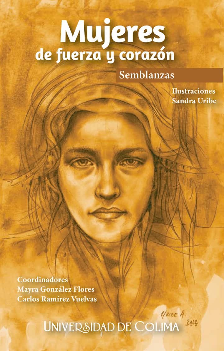 Mujeres de fuerza y corazón: Semblanzas