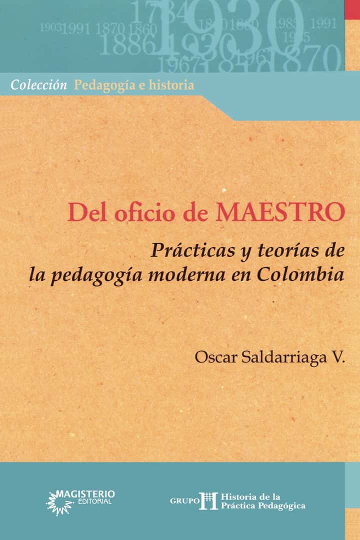 Del oficio de maestro: Prácticas y teorías de la pedagogía moderna en Colombia