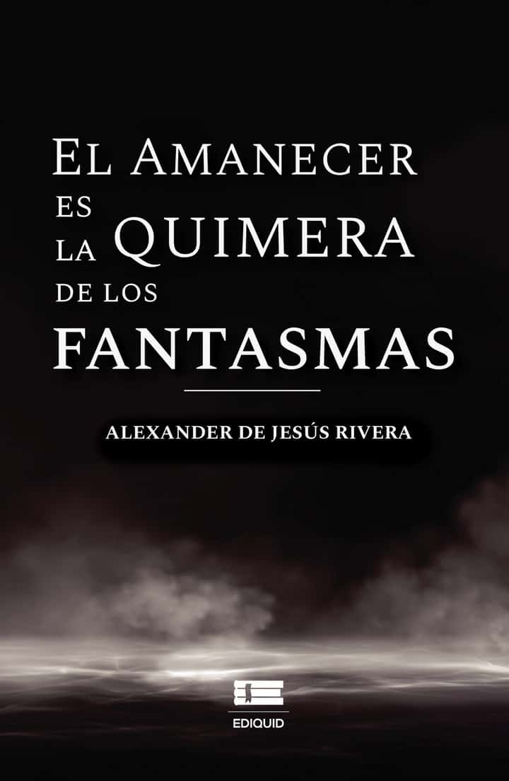 El amanecer es la quimera de los fantasmas
