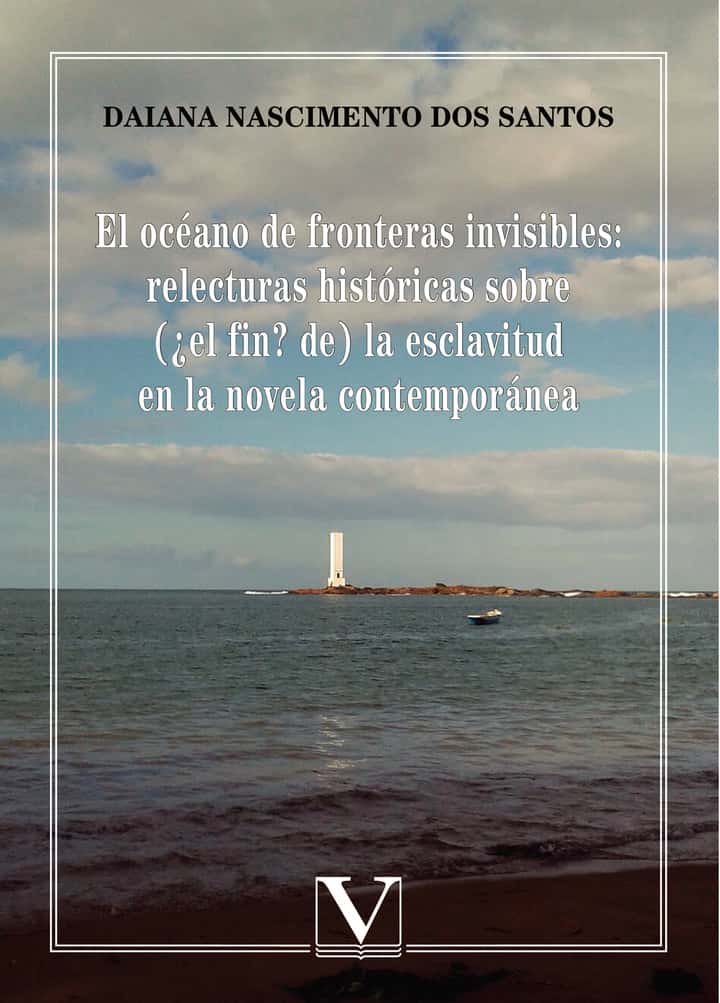 El océano de fronteras invisibles: relecturas históricas sobre (¿el fin? de) la esclavitud en la novela contemporánea