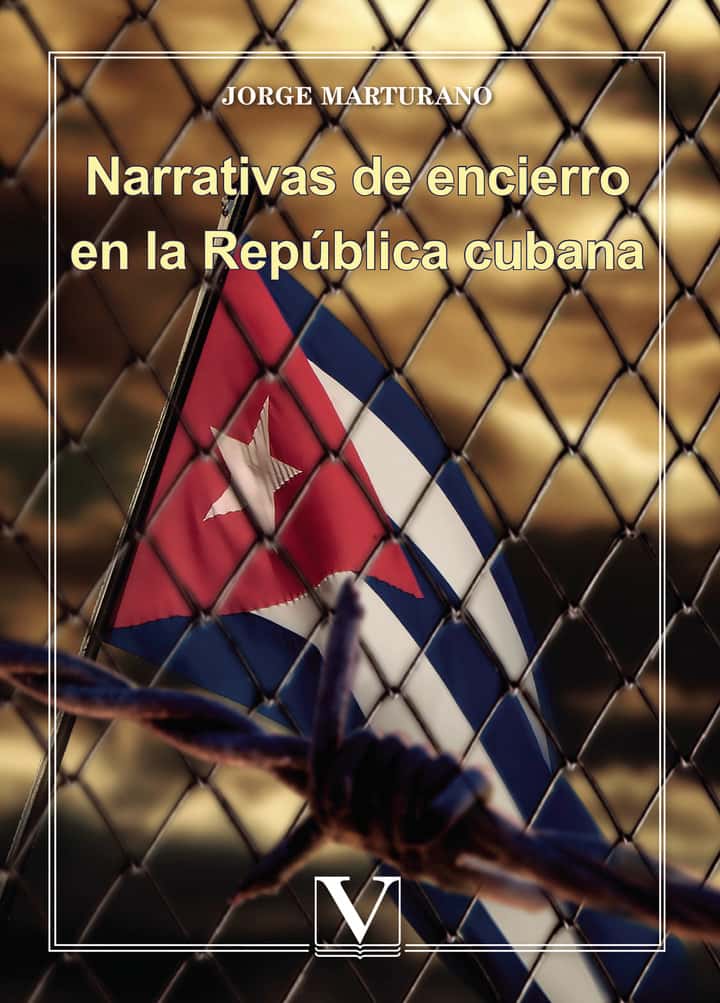 Narrativas de encierro en la República cubana