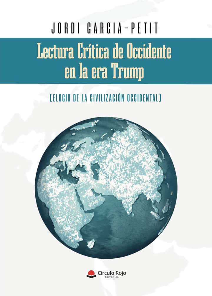 Lectura crítica de Occidente en la era Trump (Elogio de la Civilización occidental)