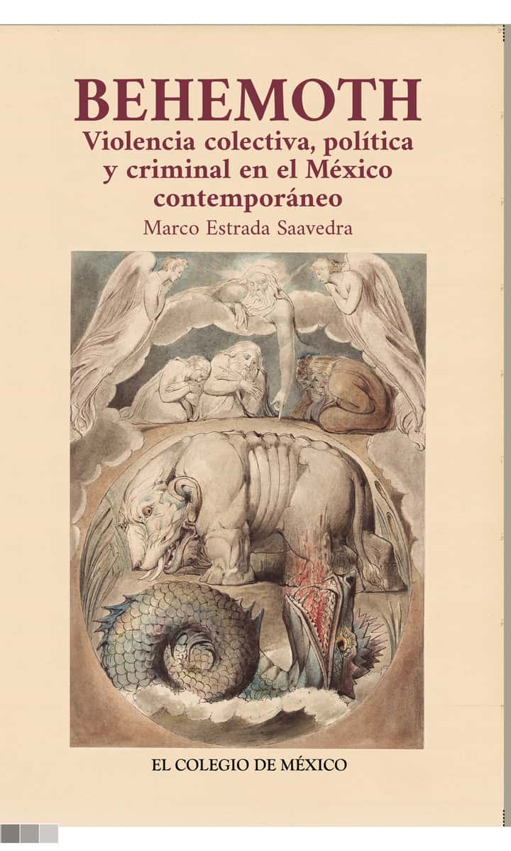Behemoth.: Violencia colectiva, política y criminal en el México contemporáneo