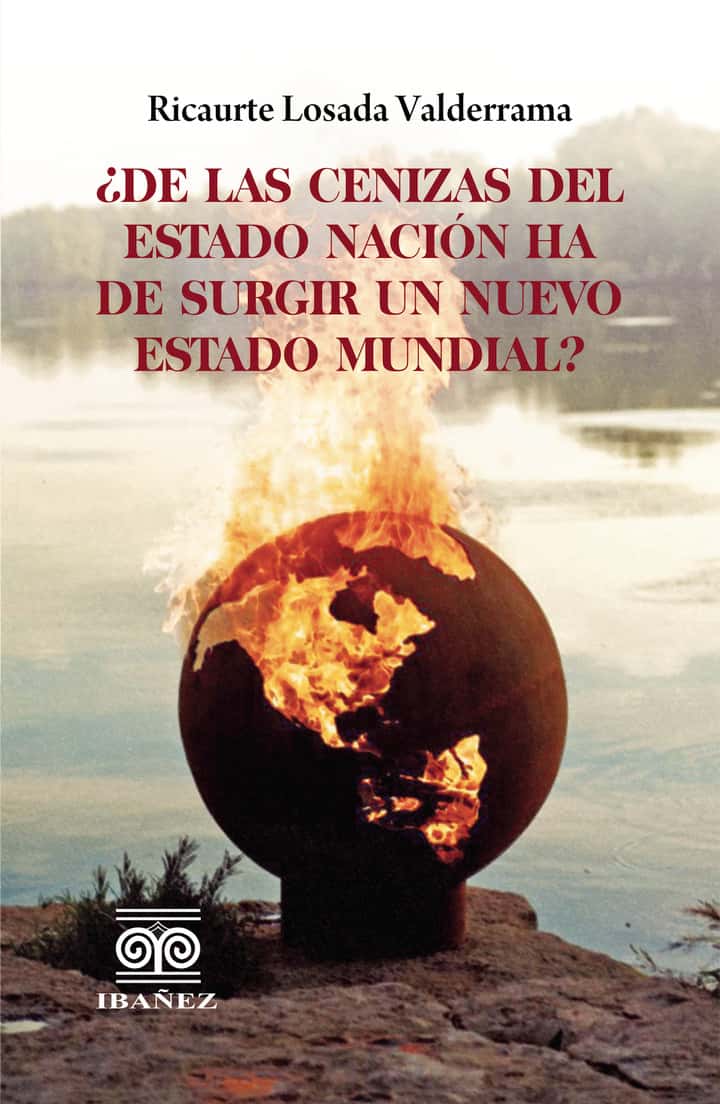 ¿De las cenizas del estado nación ha de surgir un nuevo estado mundial?