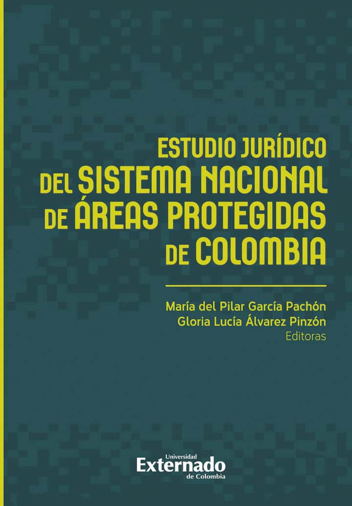 Estudio jurídico del sistema nacional de áreas protegidas de Colombia