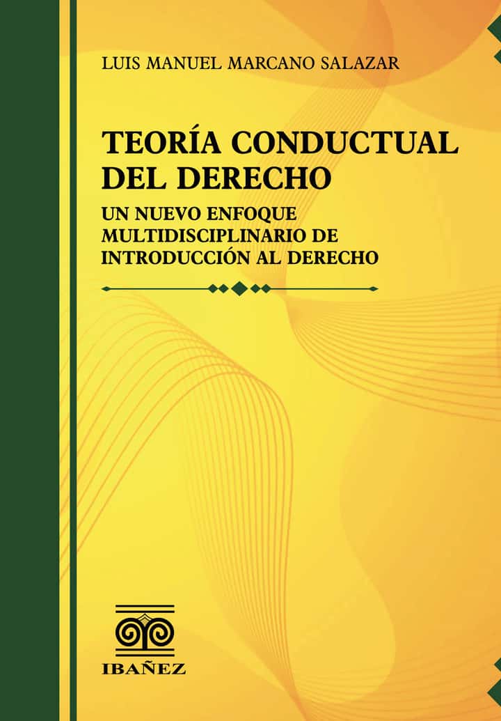Teoria conductual del derecho: Un nuevo enfoque multidisciplinario de introduccion al derecho