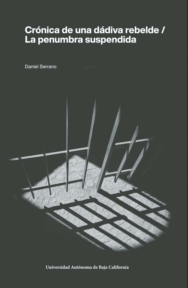 Crónica de una dádiva rebelde / La penumbra suspendida