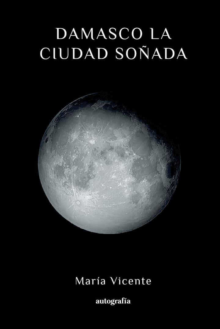 Damasco la ciudad soñada