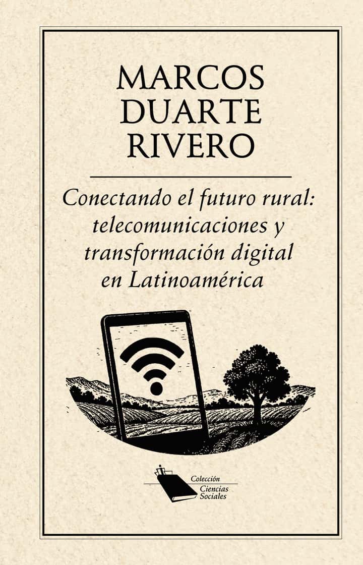 Conectando el futuro rural:telecomunicaciones y transformación digital en Latinoamérica