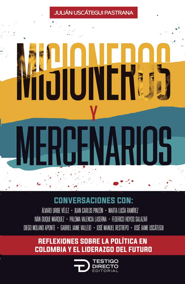 Misioneros y mercenarios: Política colombiana