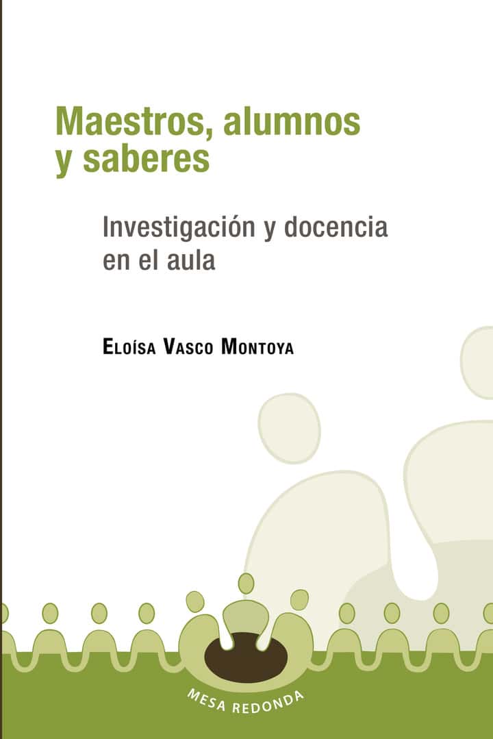 Maestros, alumnos y saberes: Investigación y docencia en el aula