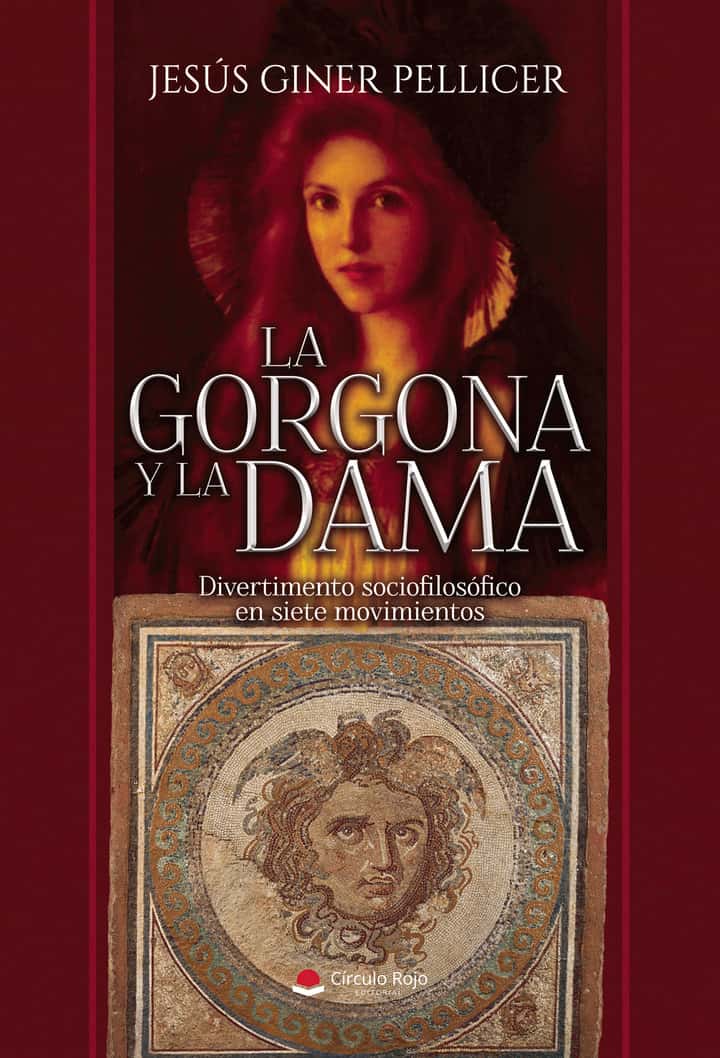 La gorgona y la dama. Divertimento sociofilosófico en siete movimientos
