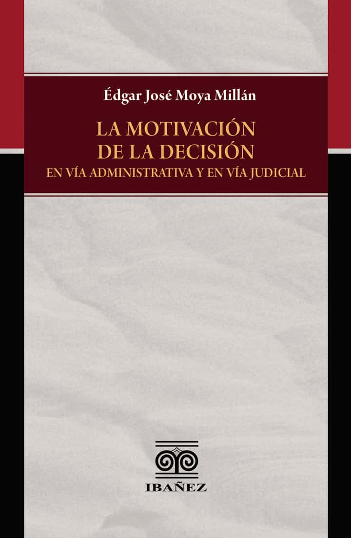 La motivación de la decisión en vía administrativa y en vía judicial