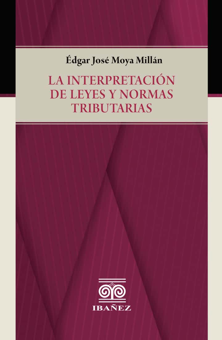 La interpretación de leyes y normas tributarias
