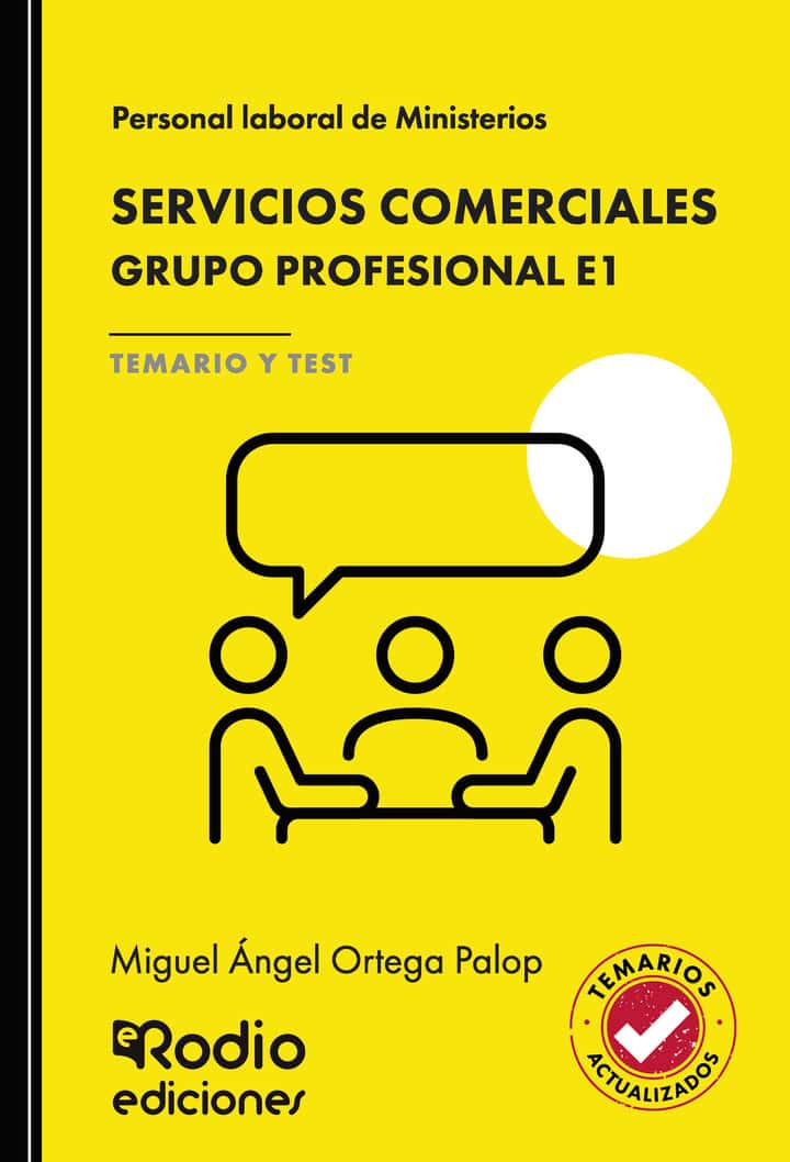 SERVICIOS COMERCIALES. Grupo Profesional E1. TEMARIO Y TEST. Personal laboral de Ministerios