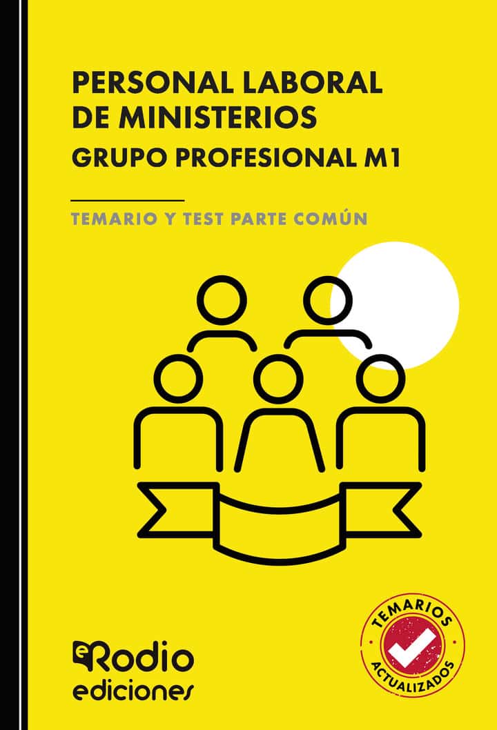 Personal Laboral de Ministerios. Grupo Profesional M1. Temario y Test Parte Común
