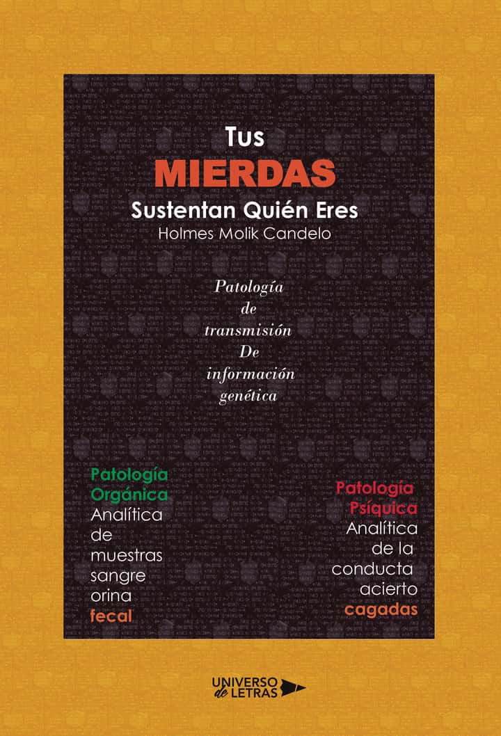 Tus Mierdas Sustentan Quién Eres: Patología de transmisión de información genética