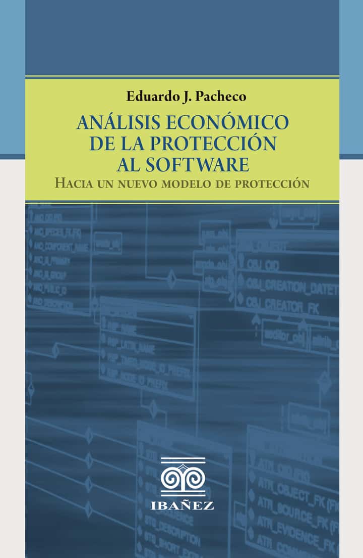 Análisis económico de la protección al software: Hacia un nuevo modelo de protección